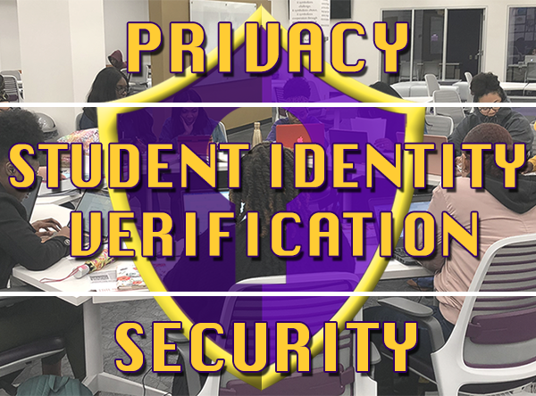 Privacy/Student Identity Verification/Security