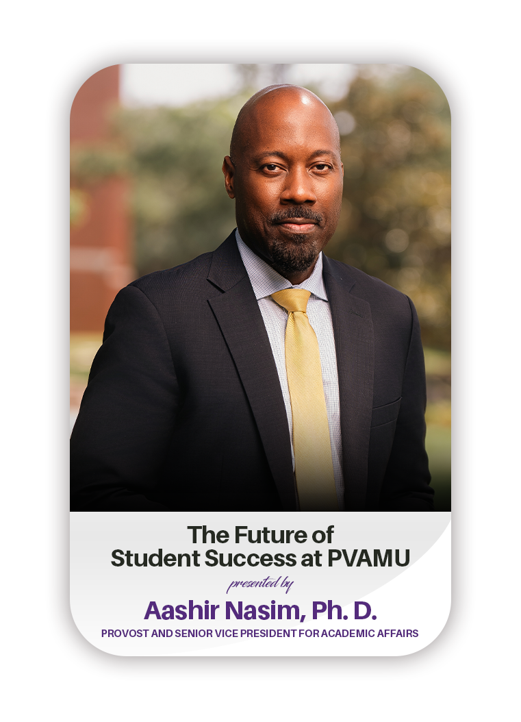 State of Academic Affairs presented by Dr. Aashir Nasim, Ph.D. Provost and Senior Vice President for Academic Affairs