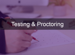 Testing and Proctoring