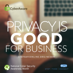privacy is good for bisiness, visit staysafeonline.org/ncsam