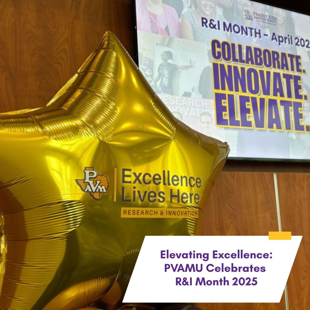 R&I Month: Celebrating Excellence in Research and Innovation at PVAMU