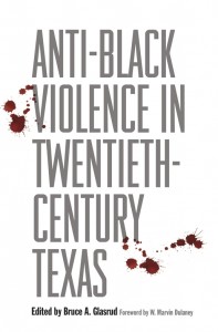 Book, "Anti-Black Violence In Twentieth Century Texas "