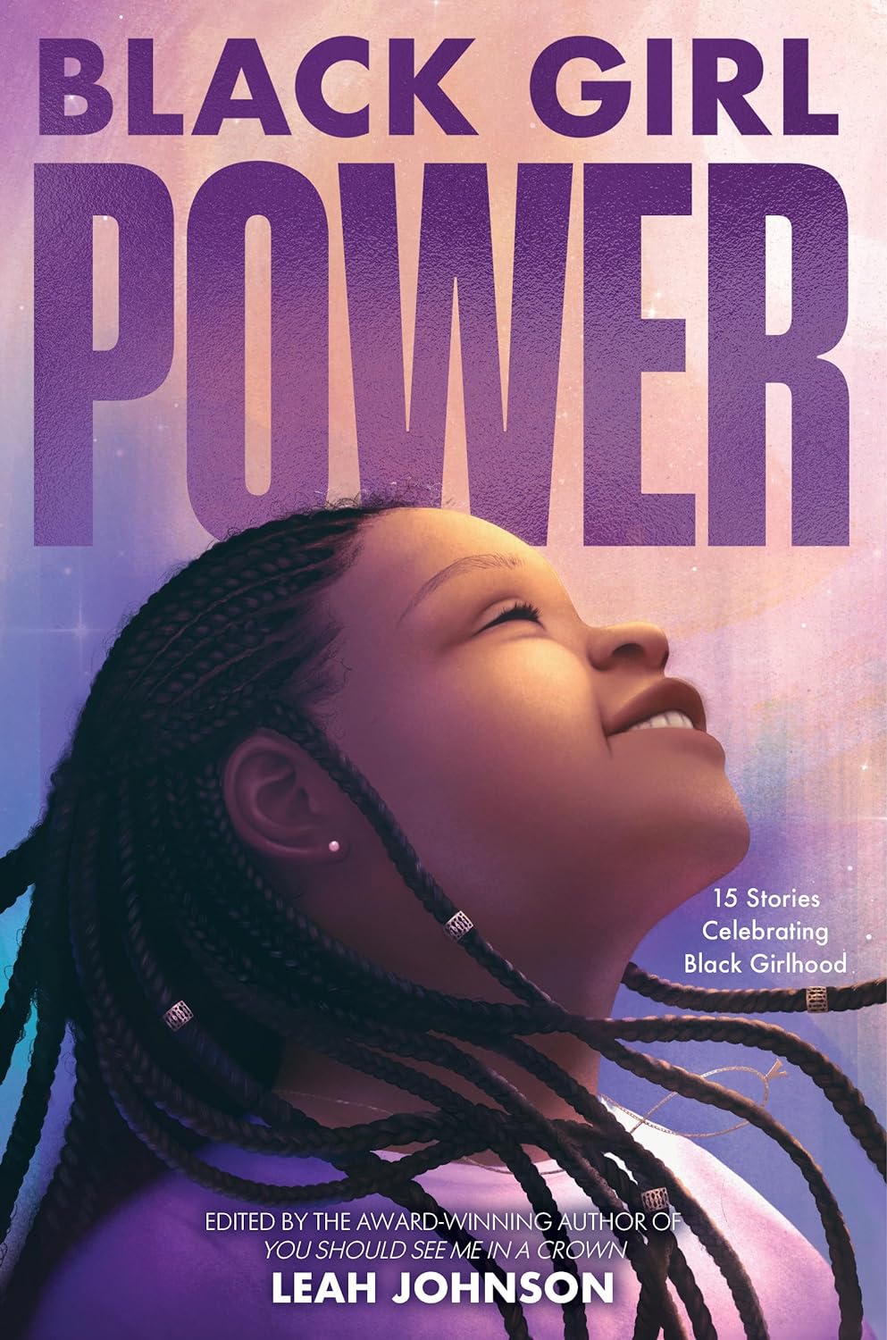 Black Girl Power, 15 Stories Celebrating Black Girlhood