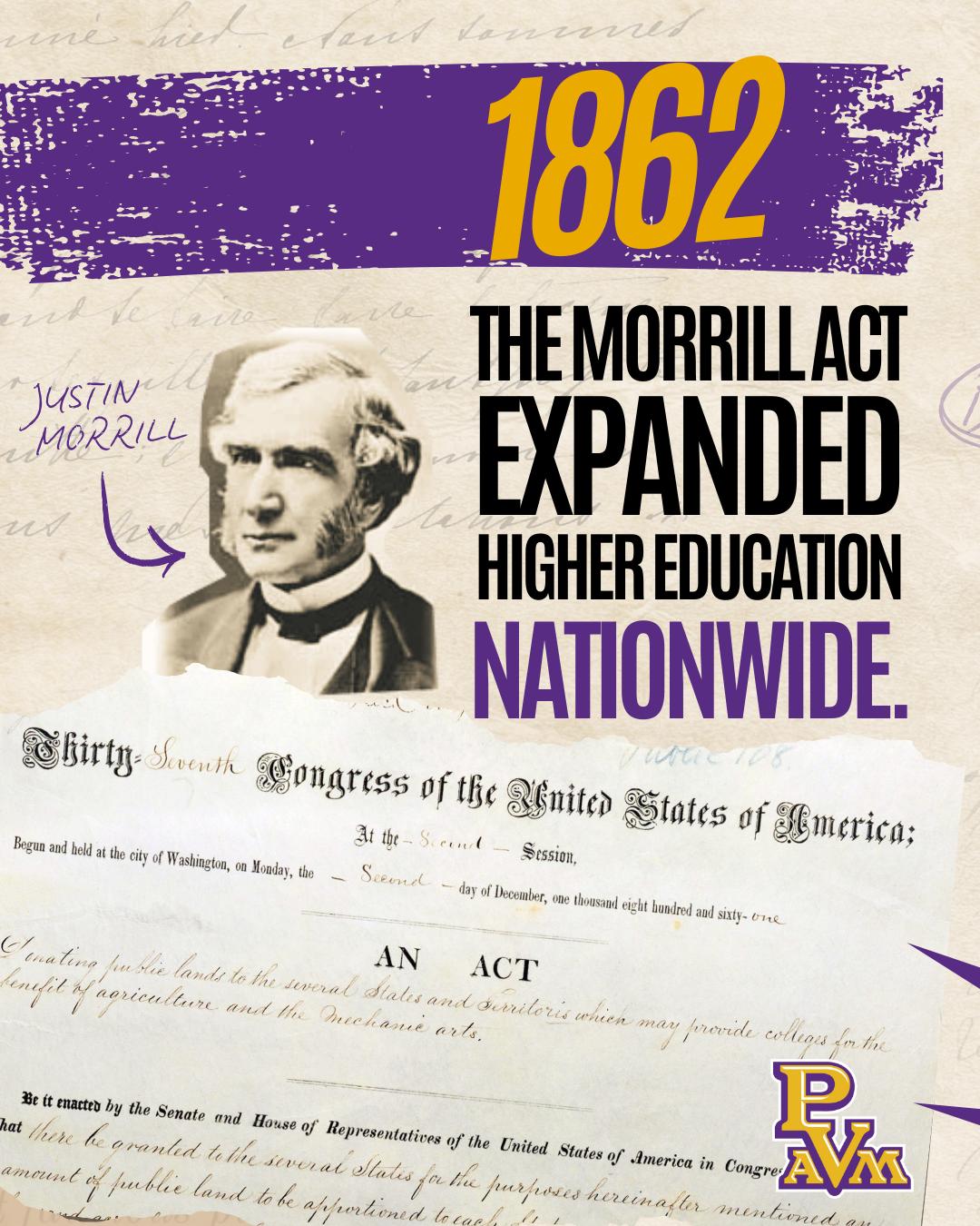 1862 The Morrill Act expanded higher education nationwide.